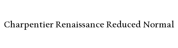 Charpentier Renaissance Reduced Normal Font