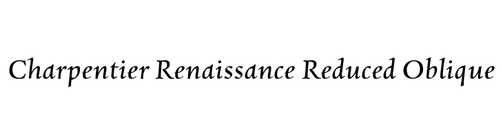 Charpentier Renaissance Reduced Oblique Font