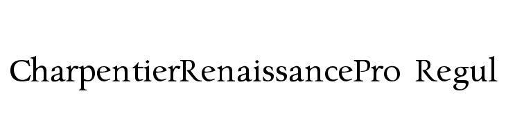CharpentierRenaissancePro-Regul Font