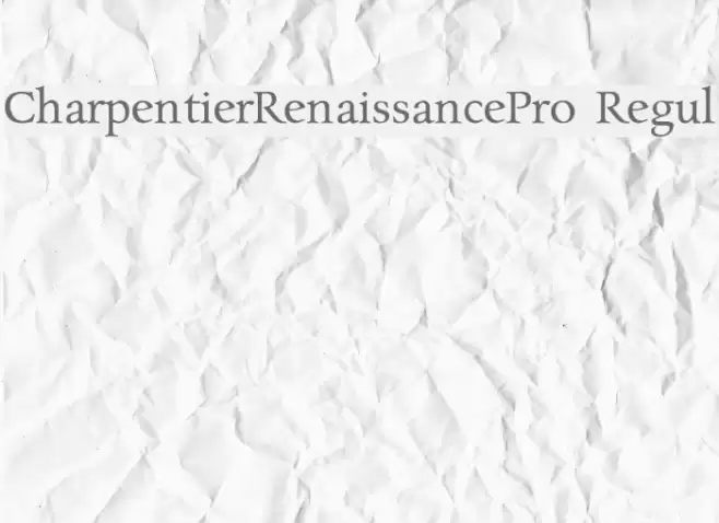 CharpentierRenaissancePro-Regul Font examples
