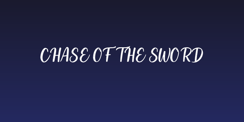 Chase of the Sword Social Header