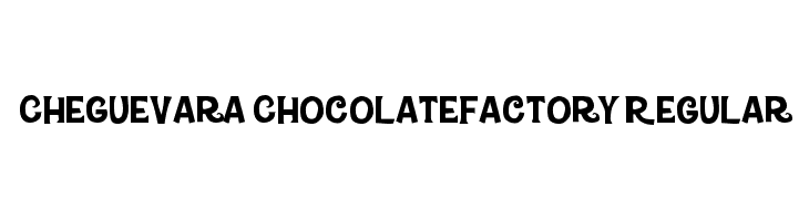 CheGuevara ChocolateFactory Regular  フリーフォントのダウンロード