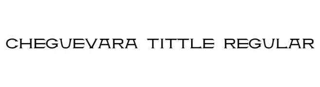 CheGuevara Tittle Regular  Frei Schriftart Herunterladen