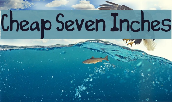 Cheap Seven Inches Font examples