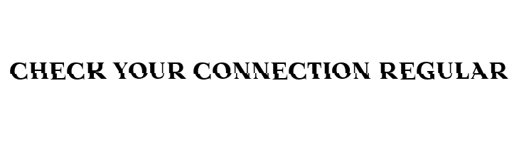 Check Your Connection Regular  Free Fonts Download