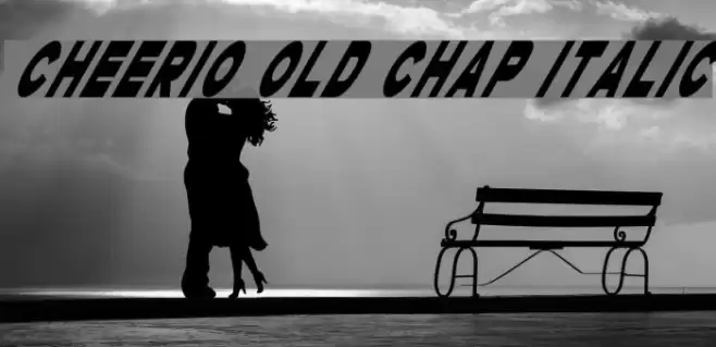 Cheerio Old Chap Italic Font examples