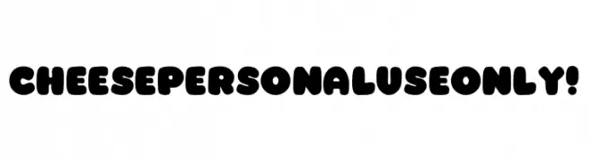 Cheese PERSONAL USE ONLY!  免费字体下载