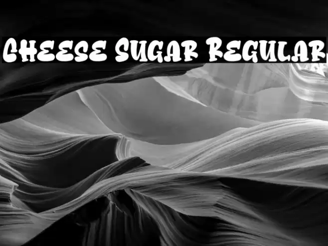 Cheese Sugar Regular Font examples