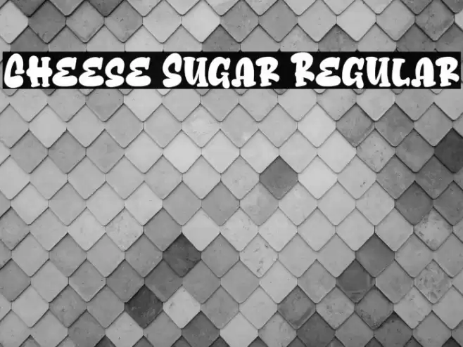 Cheese Sugar Regular Font examples