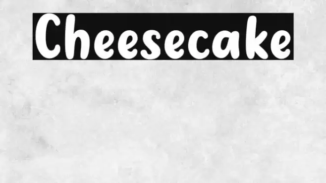 Cheesecake خط examples
