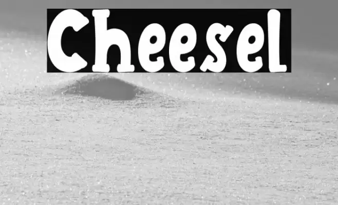 Cheesel Fonte examples