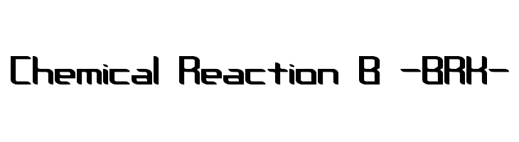 Chemical Reaction B -BRK- Font