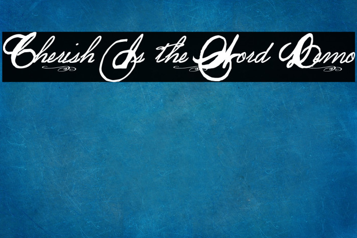 Cherish Is the Word Demo Font examples