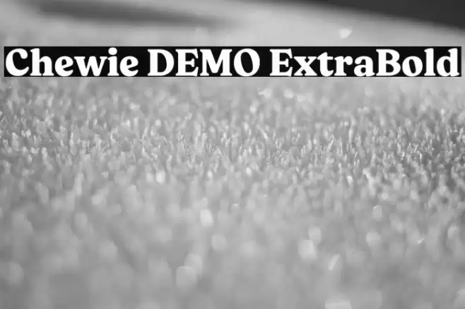 Chewie DEMO ExtraBold Font examples