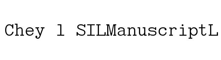 Chey 1 SILManuscriptL Font