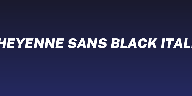 Cheyenne Sans Black Italic Social Header