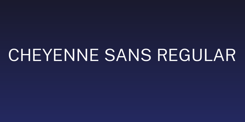 Cheyenne Sans Regular Social Header