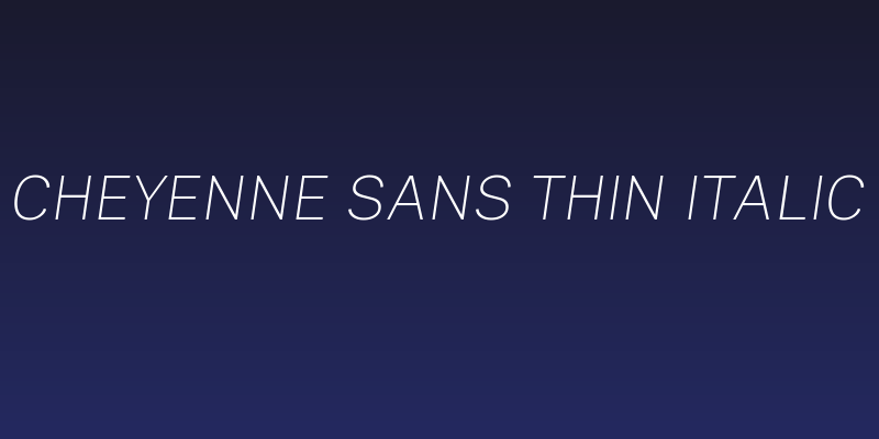 Cheyenne Sans Thin Italic Social Header