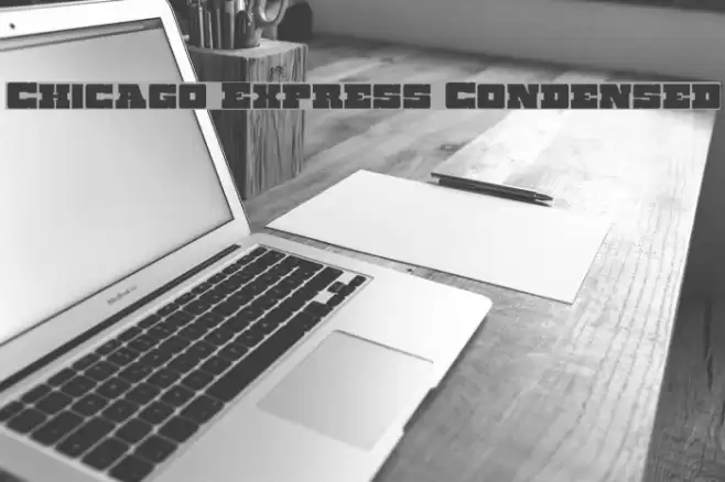 Chicago Express Condensed Font examples