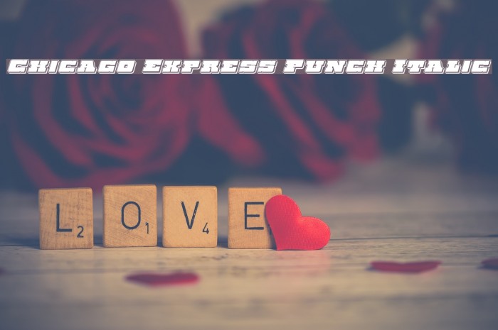 Chicago Express Punch Italic Font examples