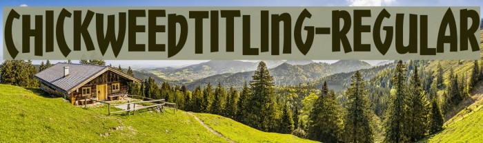 ChickweedTitling-Regular Font examples