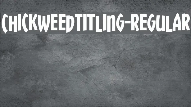 ChickweedTitling-Regular Example 2