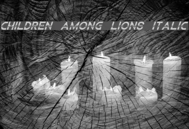 Children Among Lions Italic Font examples