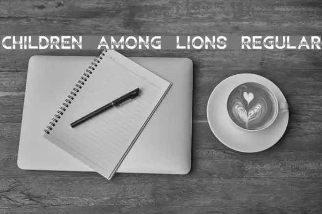 Children Among Lions Regular Font examples