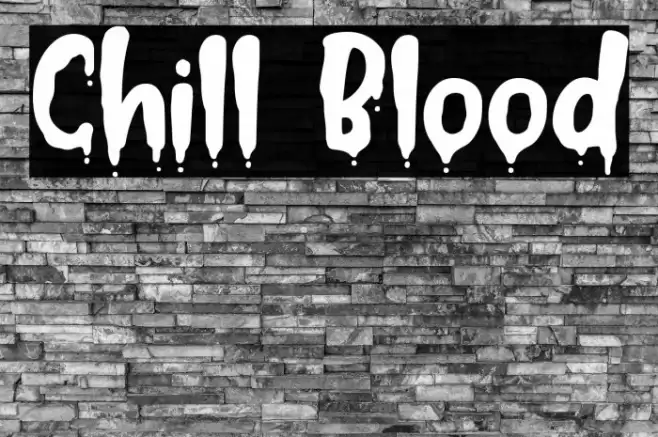 Chill Blood Font examples