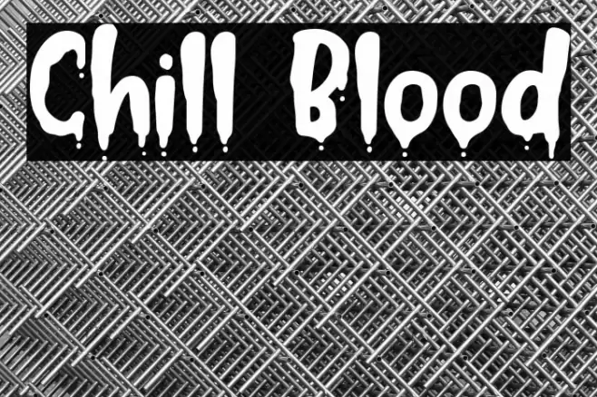 Chill Blood Font examples