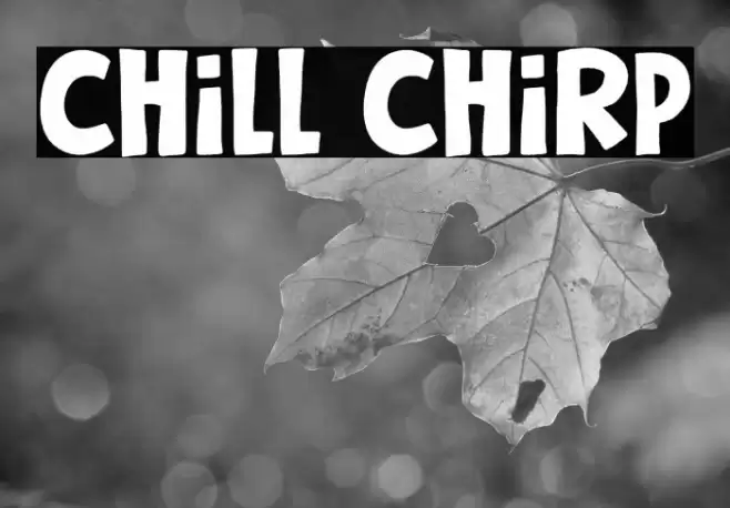 Chill Chirp Fuentes examples