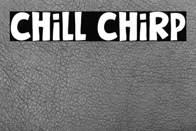 Chill Chirp Fuentes examples