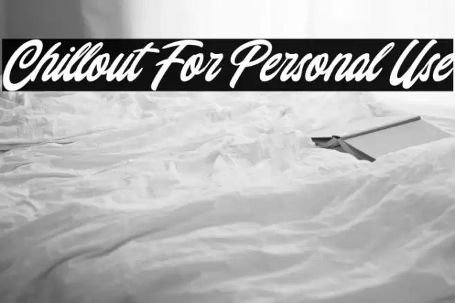 Chillout [For Personal Use] Font examples
