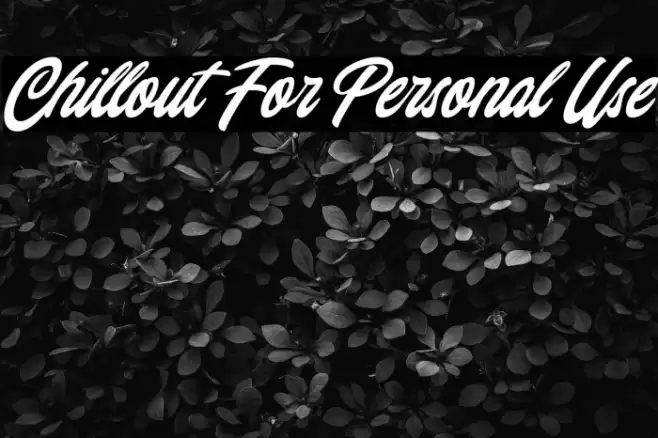 Chillout [For Personal Use] Font examples