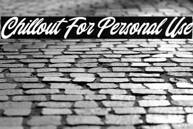 Chillout [For Personal Use] Font examples
