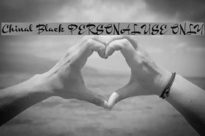 Chinal Black PERSONAL USE ONLY Font examples