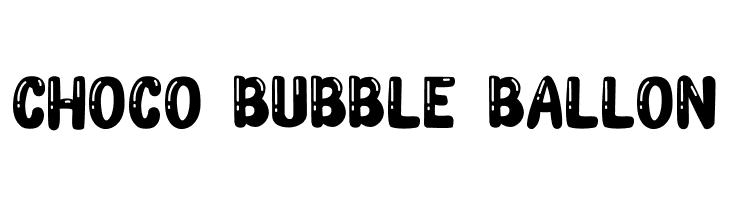 Choco Bubble Ballon  नि: शुल्क फ़ॉन्ट्स डाउनलोड