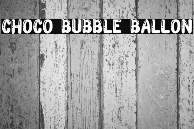 Choco Bubble Ballon 字体 examples