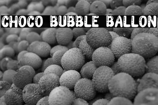 Choco Bubble Ballon 字体 examples