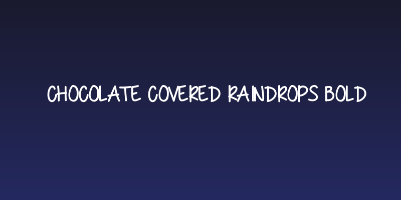 Chocolate Covered Raindrops Bold Social Header