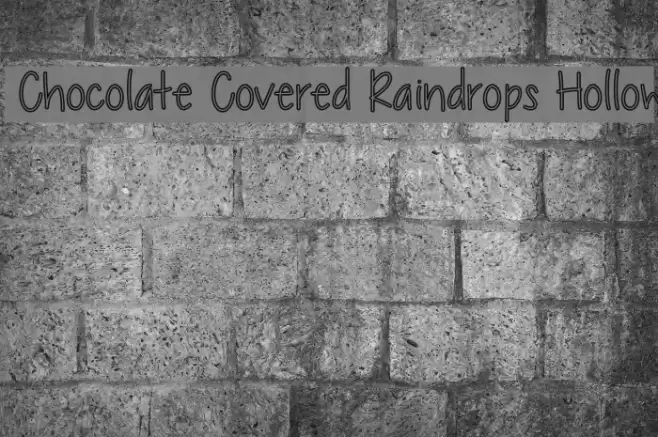 Chocolate Covered Raindrops Hollow Font examples