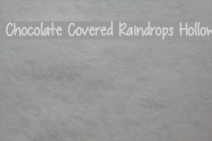 Chocolate Covered Raindrops Hollow Example 3