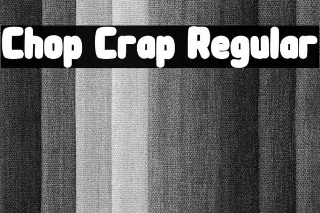 Chop Crap Regular Polices examples