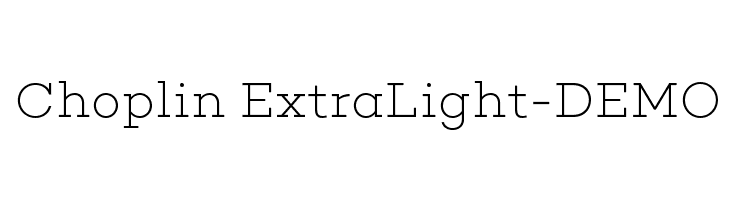 Choplin ExtraLight-DEMO Font
