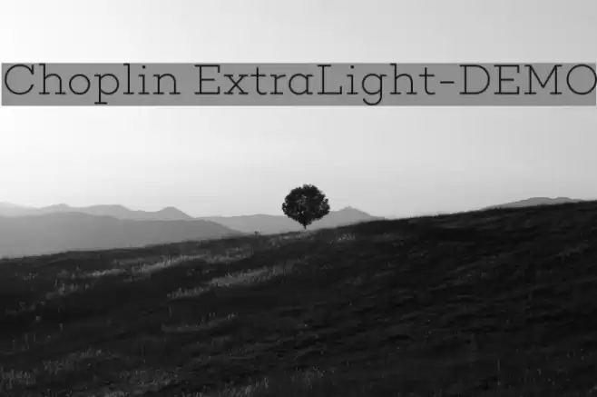 Choplin ExtraLight-DEMO Font examples