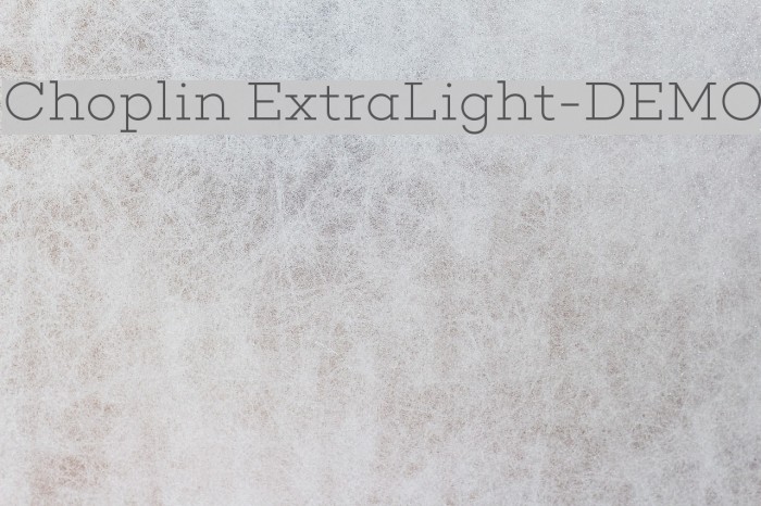 Choplin ExtraLight-DEMO Font examples
