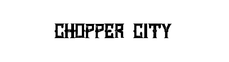 Chopper City Font