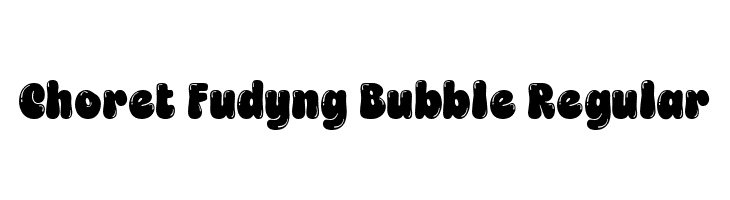 Choret Fudyng Bubble Regular  Frei Schriftart Herunterladen
