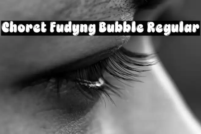 Choret Fudyng Bubble Regular Font examples