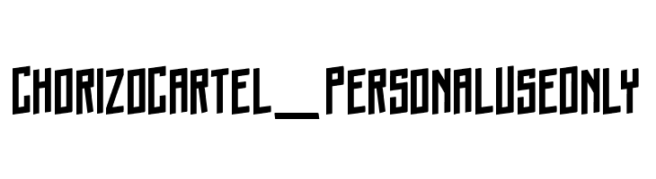 Chorizo Cartel_PersonalUseOnly  フリーフォントのダウンロード